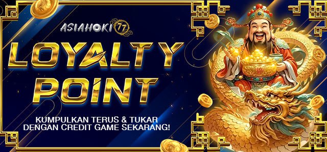LOYALTY POINT ASIAHOKI77 2025