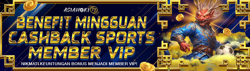 CASHBACK SPORTS MINGGUAN MEMBER VIP