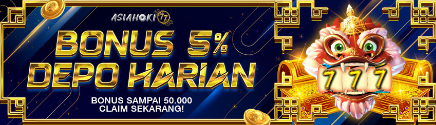 BONUS DEPOSIT HARIAN 5% HINGGA 50RB