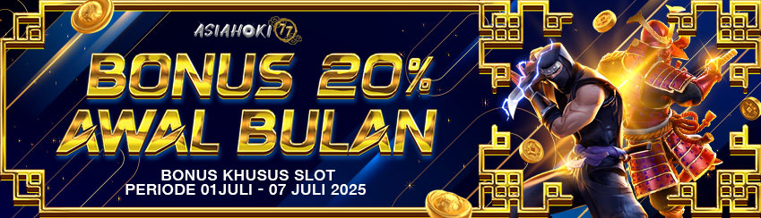 BONUS 7.7 AWAL BULAN 20%